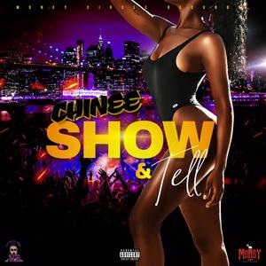 Show & Tell (feat. Chinee) [Explicit]