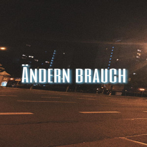 Ändern brauch (Explicit)