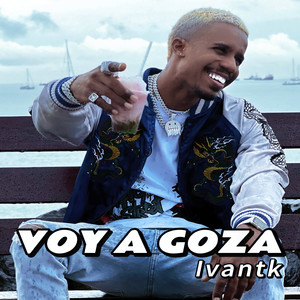 VOY A GOZA (Explicit)