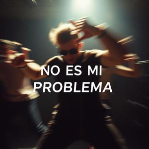 No Es Mi Problema (Guaracha y Dembow)