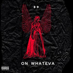 ON WHATEVA (Explicit)