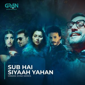 Sub Hai Siyaah Yahan (Original Soundtrack From "Siyaah Series")