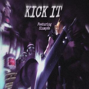 Kick it (feat. Slump6s) [Explicit]