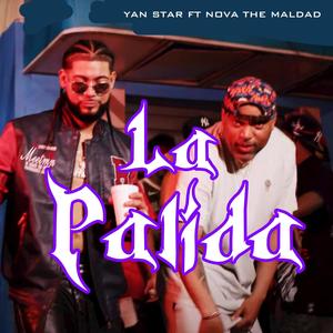 La Palida (feat. Nova The Maldad) [Explicit]