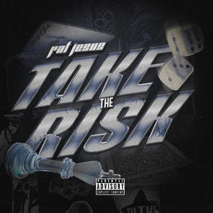 Take The Risk (Explicit)