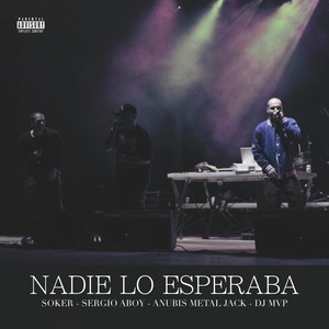 Nadie lo Esperaba (feat. Habló Pablo, Sergio Aboy & Dj Mvp)