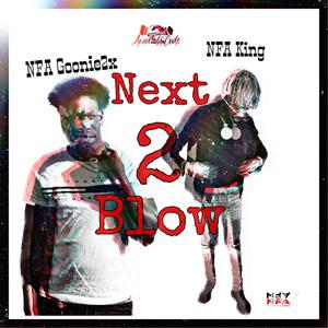 Next2Blow (feat. NFA King) [Explicit]