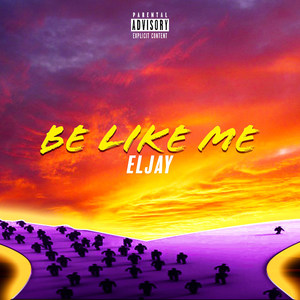 Be Like Me (Explicit)