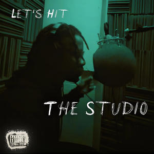 Let's Hit The Studiooo (Explicit)