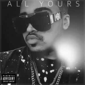 All Yours (Explicit)