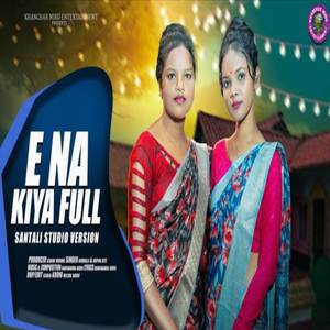 E NA KIYA FULL SANTALI SONG