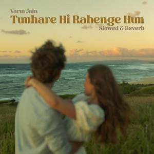 TUMHARE HI RAHENGE HUM (Explicit)