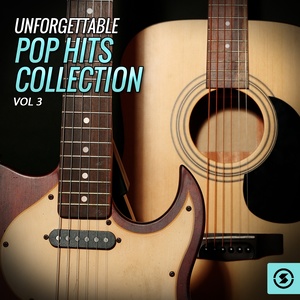 Unforgettable Pop Hits Collection, Vol. 3