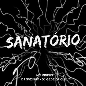 SANATORIO (feat. Mc Mininin & Dj Gede Oficial|Explicit)