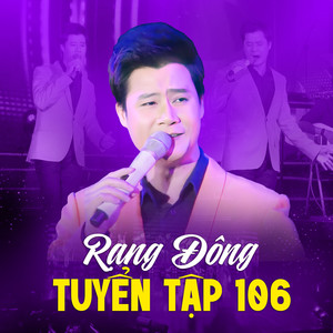 Rạng Đông Tuyển Tập 106