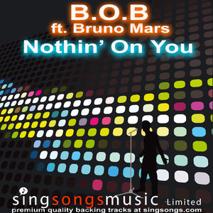 Nothin' On You (In the style of B.O.B feat. Bruno Mars)