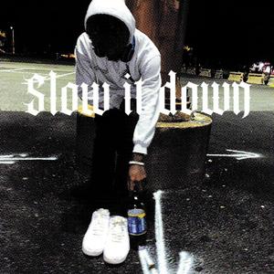 Slow it down (Explicit)