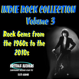 Indie Rock Collection, Vol. 3: Rock Gems from the 1960s to the 2010s