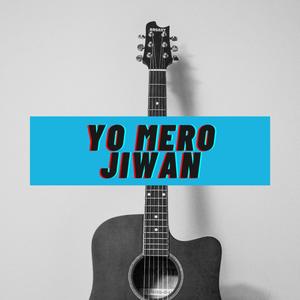 Yo Mero Jiwan(feat. David Chetri & Vicky Thapa)