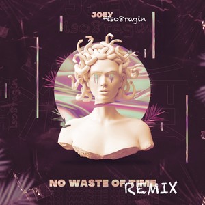 No Waste Of Time - Remix (Explicit)