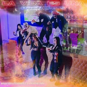 La vida es una (feat. Stavro512 & Rossielbby)