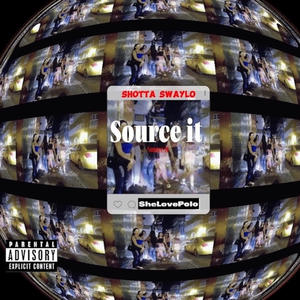 Source it (feat. Shotta Swaylo) (Explicit)