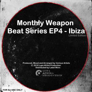 Monthly Weapon Beat Series EP4 - Ibiza (Limited Edition)