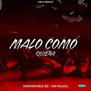 Malo Como Quiera (Explicit)