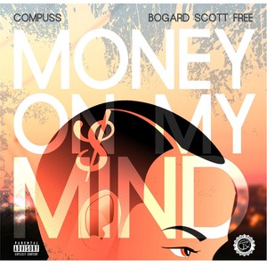 Mind On My Money (feat. Bogard Scott Free) [Explicit]