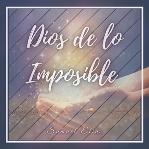 Dios de Lo Imposible