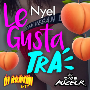 Le Gusta Tra (Explicit)