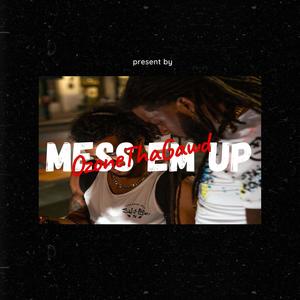 Mess Em Up (Explicit)