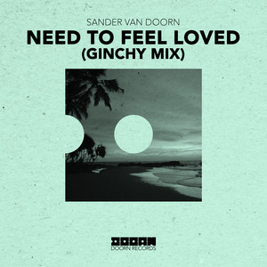 Need To Feel Loved (Ginchy Mix) (Extended Mix)