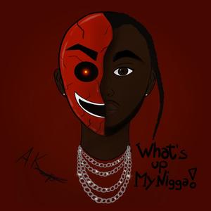 What's up my nigga (Explicit)