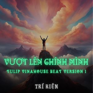 Vượt Lên Chính Mình (Vinahouse Beat Version 1)