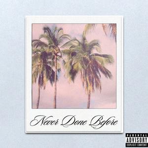 NeverDoneBefore (Explicit)