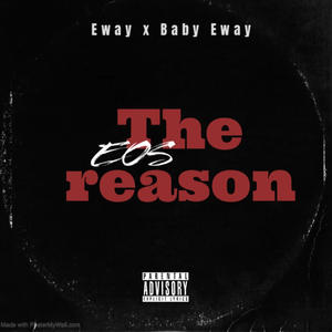 The Reason (feat. Baby Eway) [Explicit]