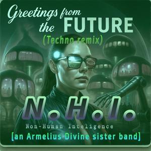 Greetings from the Future (Brian Fuller Remix Techno Remix)