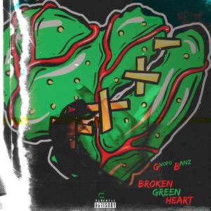 Broken Green Heart (Explicit)