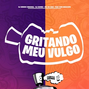 Gritando Meu Vulgo (Explicit)
