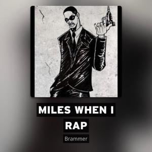 Miles When I Rap (Explicit)