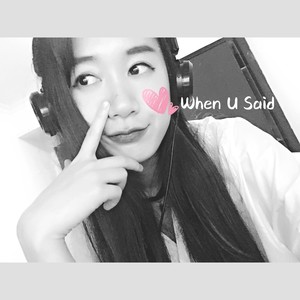 When U Said
