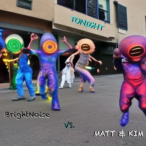 Tonight (feat. Matt & Kim) (BrightNoise Remix)