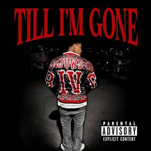 TILL I'M GONE (Explicit)