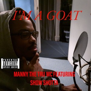 I'm A Goat (feat. Show Shotta) [Explicit]