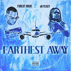 Farthest Away (feat. Jo Fickey) (Explicit)