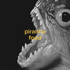 Piranha Food (Explicit)