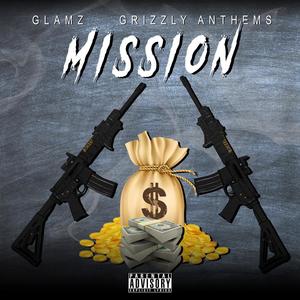 Mission (feat. grizzly anthems) (Explicit)