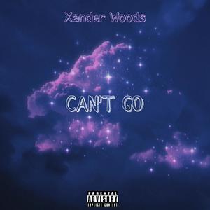 CAN'T GO (Explicit)