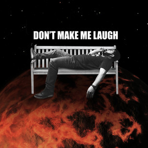 Don't Make Me Laugh (Explicit)